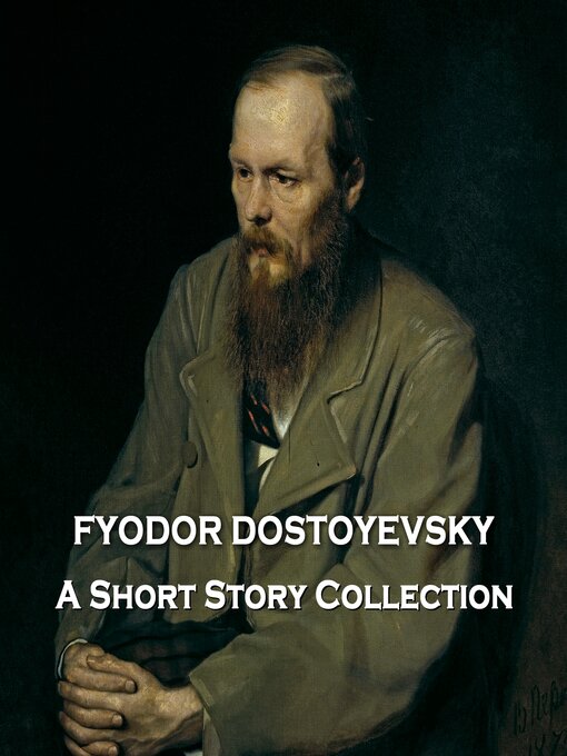 Title details for Fyodor Dostovesky: A Short Story Collection by Fyodor Dostoevsky - Wait list